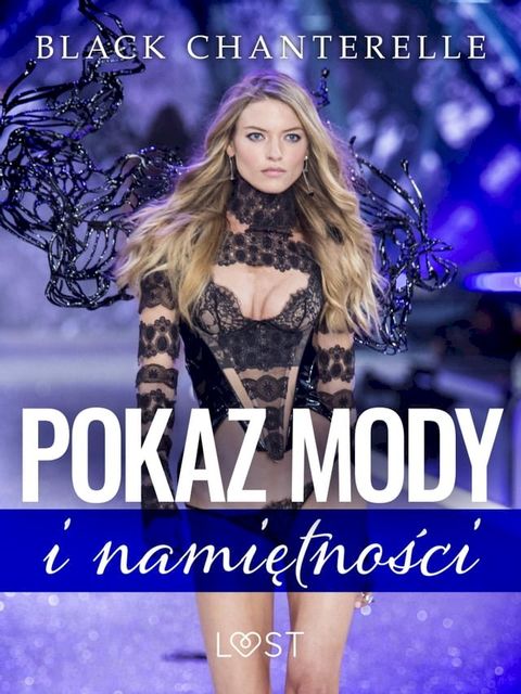 Pokaz mody i namiętności – opowiadanie erotyczne(Kobo/電子書)