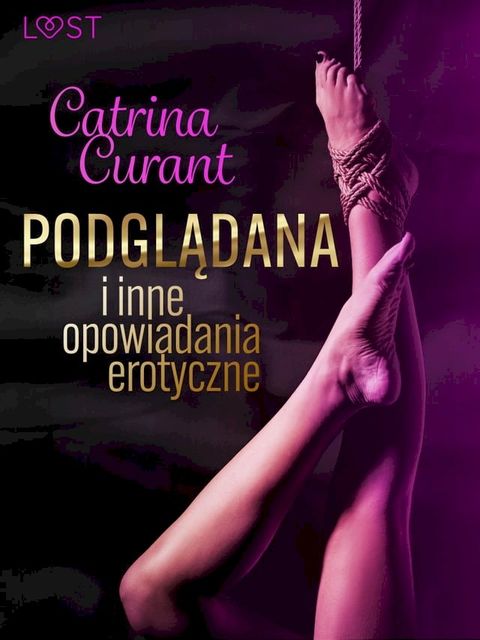 Catrina Curant: Podglądana i inne opowiadania erotyczne(Kobo/電子書)