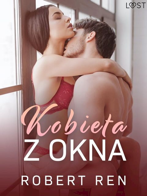 Kobieta z okna – opowiadanie erotyczne(Kobo/電子書)