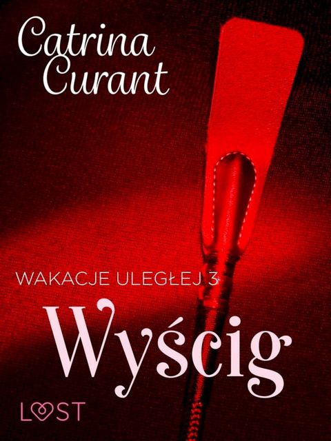 Wakacje uległej 3: Wyścig – seria erotyczna BDSM(Kobo/電子書)