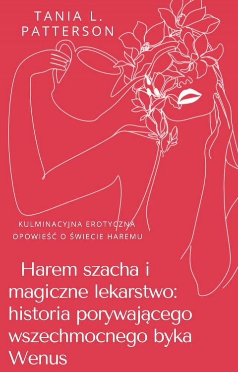 Harem szacha i magiczne lekarstwo: historia porywającego wszechmocnego byka Wenus(Kobo/電子書)