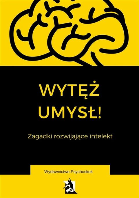 Wytęż umysł. Zagadki wspomagające intelekt(Kobo/電子書)