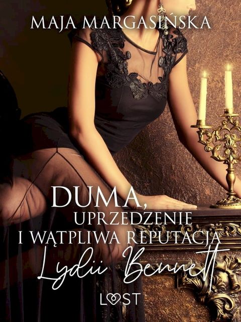 Duma, uprzedzenie i wątpliwa reputacja Lydii Bennett – opowiadanie erotyczne(Kobo/電子書)