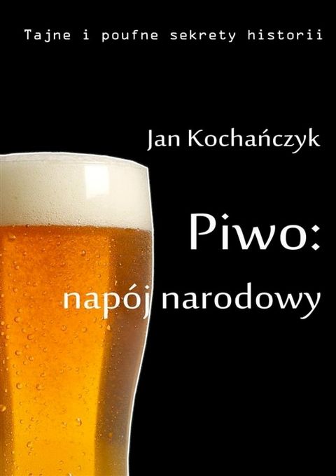 Piwo: nap&oacute;j narodowy(Kobo/電子書)