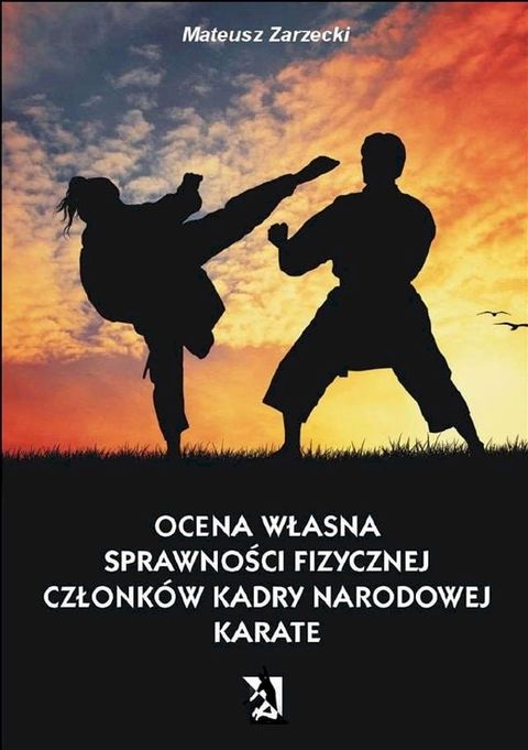 Ocena własna sprawności fizycznej członków kadry narodowej karate(Kobo/電子書)