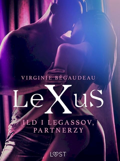 LeXuS: Ild i Legassov, Partnerzy - Dystopia erotyczna(Kobo/電子書)