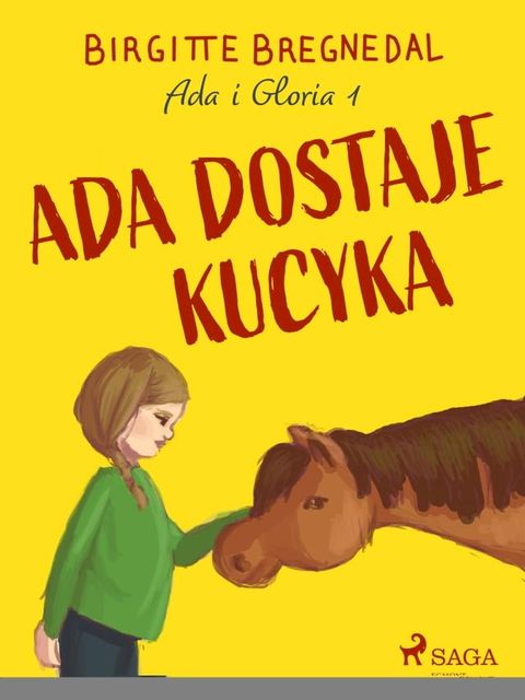 Ada i Gloria 1: Ada dostaje kucyka(Kobo/電子書)