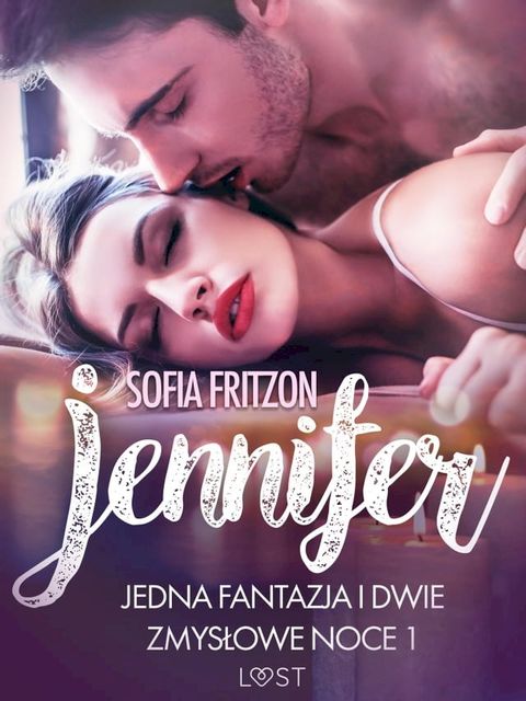 Jennifer: Jedna fantazja i dwie zmysłowe noce 1 - opowiadanie erotyczne(Kobo/電子書)