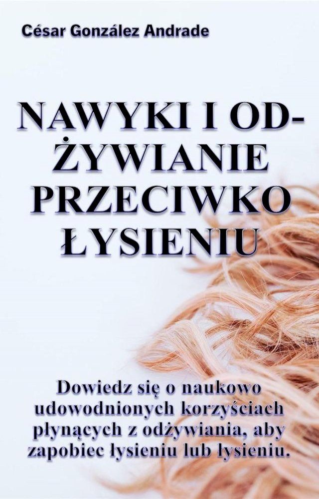  Nawyki I Odżywianie Przeciwko Łysieniu(Kobo/電子書)