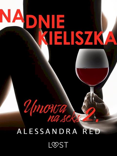 Umowa na seks 2: Na dnie kieliszka – seria erotyczna(Kobo/電子書)