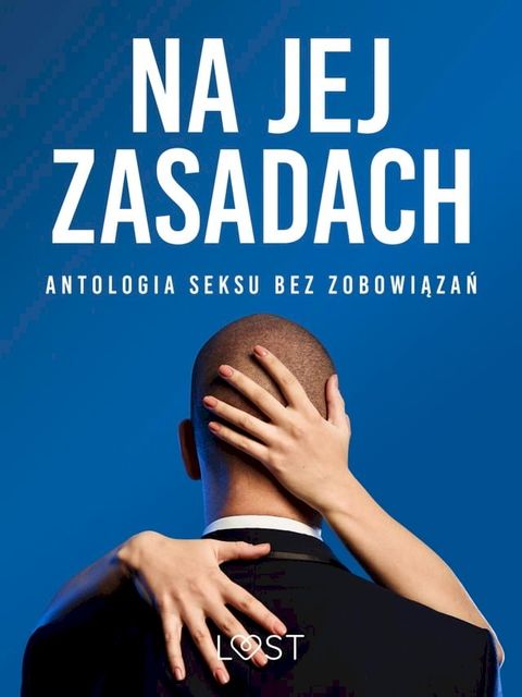 Na jej zasadach: antologia seksu bez zobowiązań(Kobo/電子書)