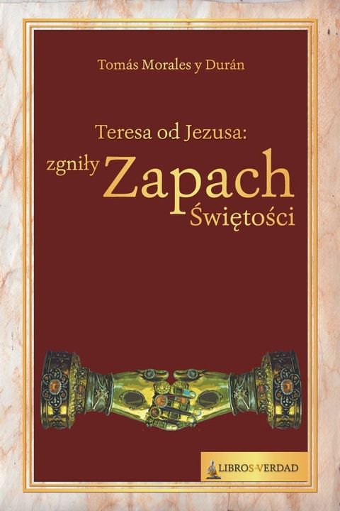 Teresa od Jezusa: straszny smr&oacute;d świętości(Kobo/電子書)