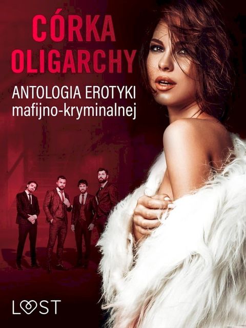 Córka oligarchy: antologia erotyki mafijno-kryminalnej(Kobo/電子書)