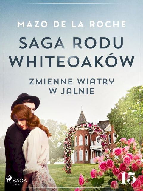 Saga rodu Whiteoaków 15 - Zmienne wiatry w Jalnie(Kobo/電子書)