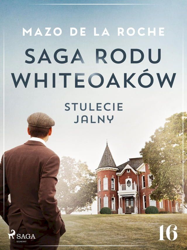  Saga rodu Whiteoaków 16 - Stulecie Jalny(Kobo/電子書)