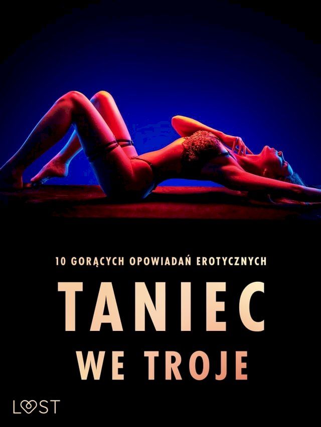  Taniec we troje: 10 gorących opowiadań erotycznych(Kobo/電子書)