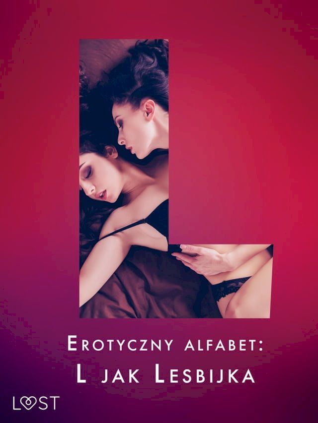  Erotyczny alfabet: L jak Lesbijka - zbi&oacute;r opowiadań&nbsp;(Kobo/電子書)