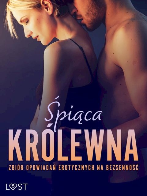 Śpiąca kr&oacute;lewna: Zbi&oacute;r opowiadań erotycznych na bezsenność(Kobo/電子書)