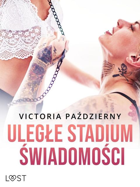 Uległe stadium świadomości – lesbijskie opowiadanie erotyczne(Kobo/電子書)