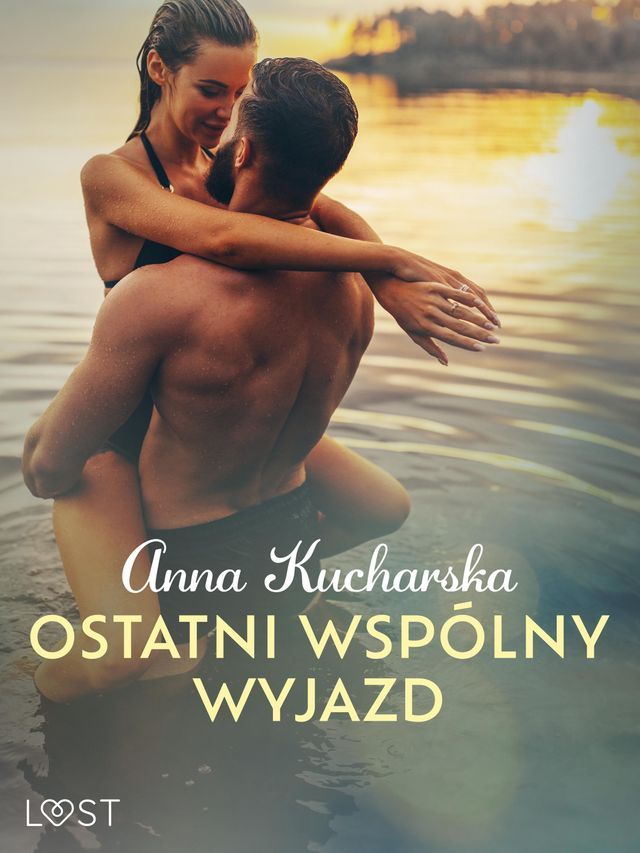  Ostatni wspólny wyjazd – opowiadanie erotyczne(Kobo/電子書)