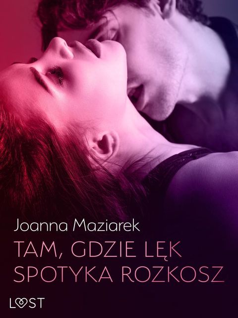 Tam, gdzie lęk spotyka rozkosz – opowiadanie erotyczne(Kobo/電子書)