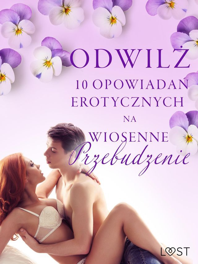  Odwilż - 10 opowiadań erotycznych na wiosenne przebudzenie(Kobo/電子書)