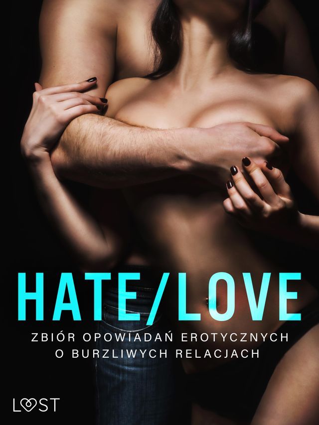  Hate/Love – zbiór opowiadań erotycznych o burzliwych relacjach (Kobo/電子書)