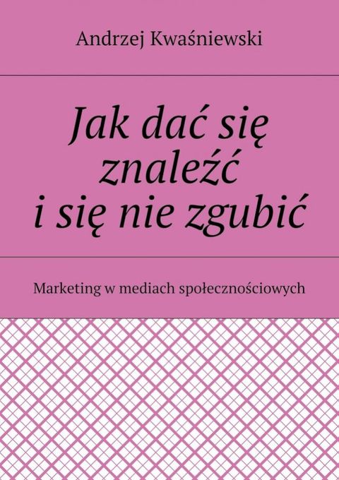 Jak dać się znaleźć i się nie zgubić(Kobo/電子書)