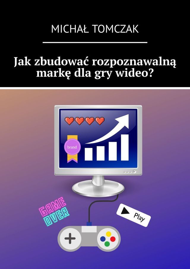  Jak zbudować rozpoznawalną markę dla gry wideo?(Kobo/電子書)