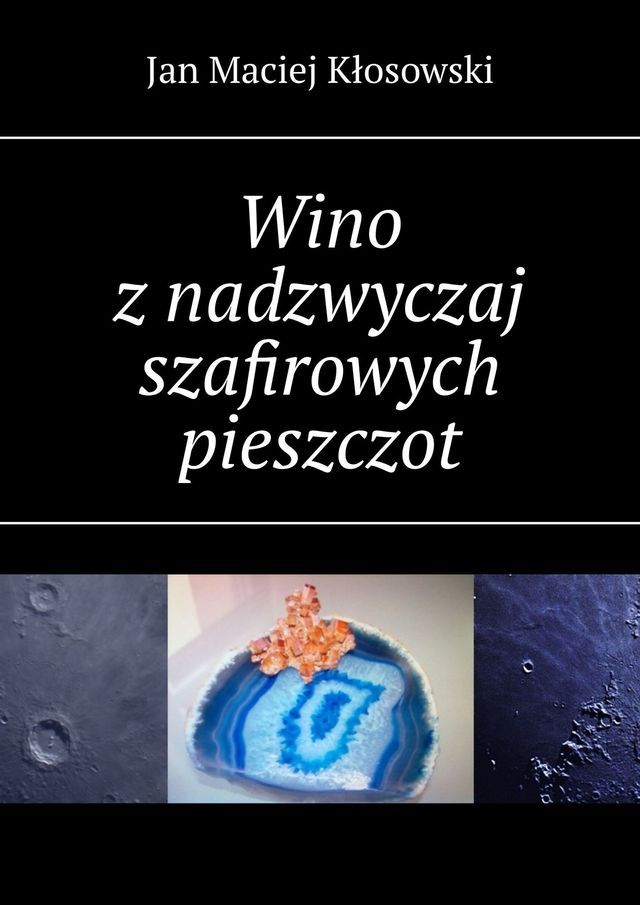  Wino z&nbsp;nadzwyczaj szafirowych pieszczot(Kobo/電子書)