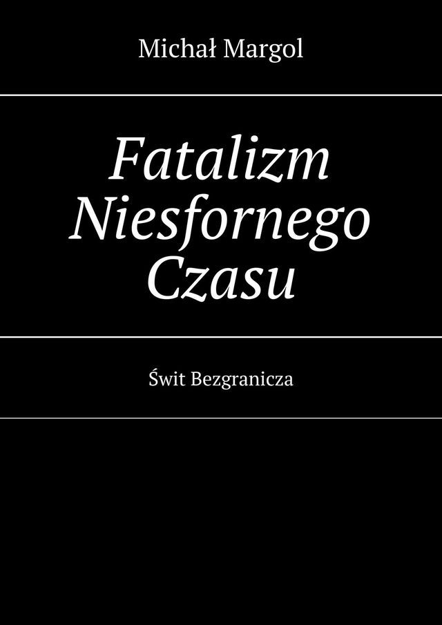  Fatalizm Niesfornego Czasu(Kobo/電子書)