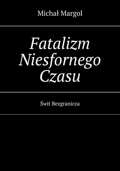 Fatalizm Niesfornego Czasu(Kobo/電子書)