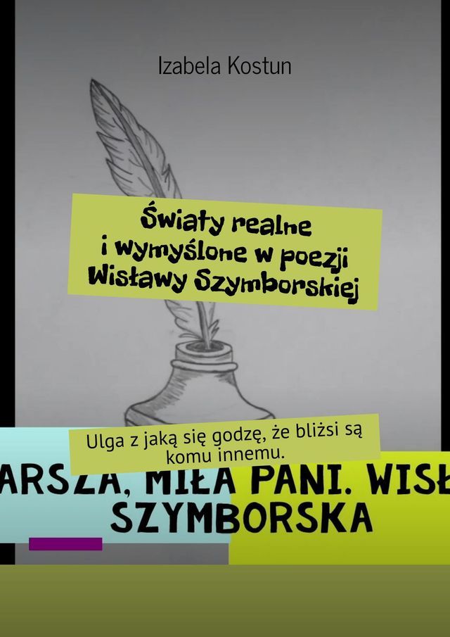  Światy realne i wymyślone w poezji Wisławy Szymborskiej(Kobo/電子書)