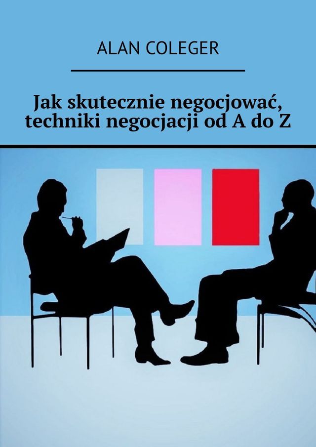  Jak skutecznie negocjować, techniki negocjacji od A do Z(Kobo/電子書)