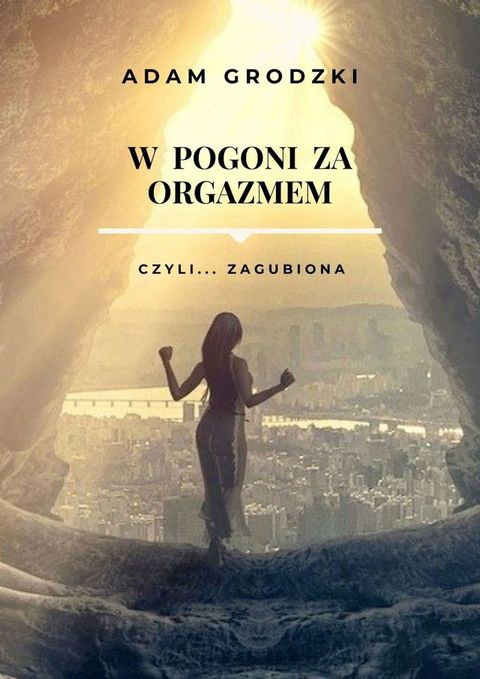 W Pogoni za Orgazmem(Kobo/電子書)