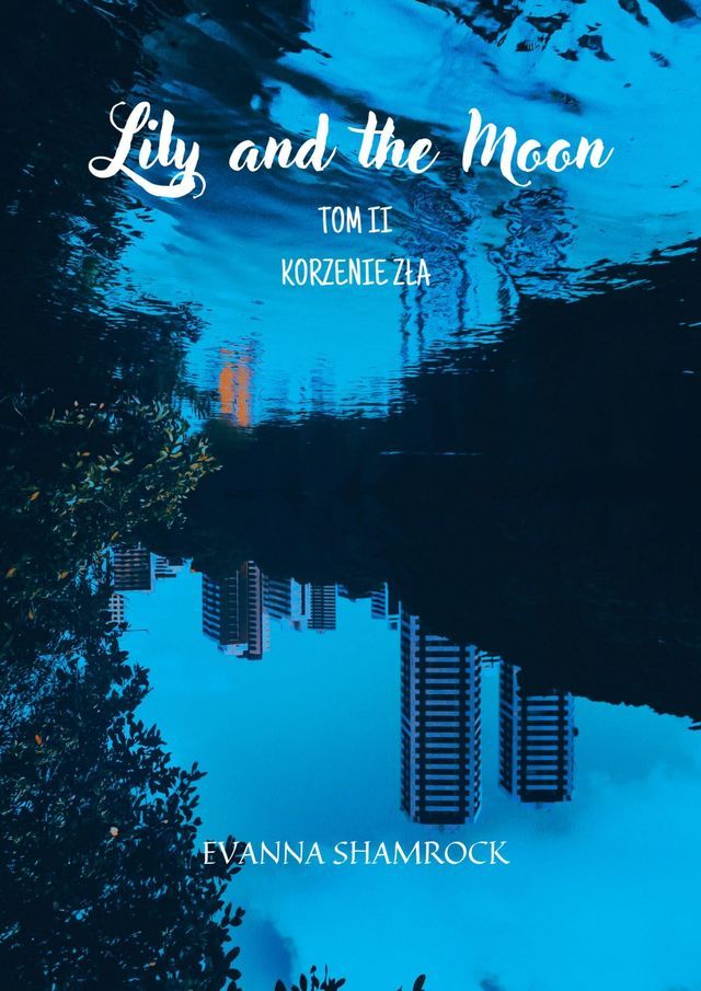  Korzenie zła. Lily and the Moon. Tom 2(Kobo/電子書)