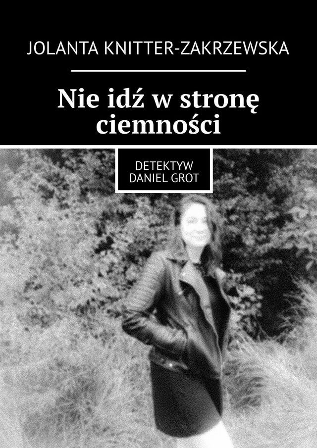  Nie&nbsp;idź w&nbsp;stronę ciemności(Kobo/電子書)