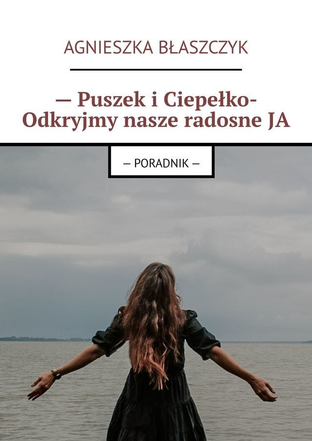  — Puszek i Ciepełko- Odkryjmy nasze radosne JA(Kobo/電子書)