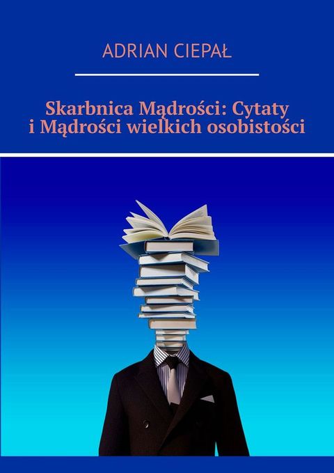 Skarbnica Mądrości: Cytaty i&nbsp;Mądrości wielkich osobistości(Kobo/電子書)