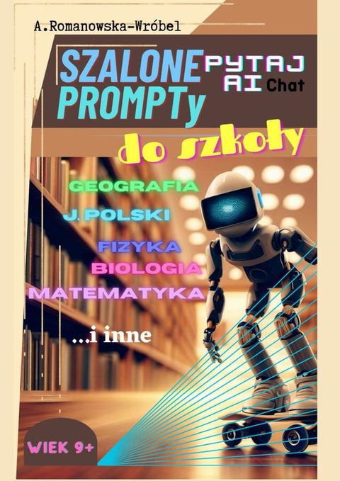 Szalone Prompty do&nbsp;Szkoły Pytaj Chat&nbsp;AI(Kobo/電子書)