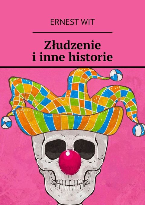 Złudzenie i&nbsp;inne historie(Kobo/電子書)