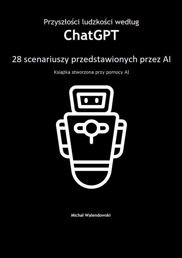  Przyszłości ludzkości według ChatGPT&nbsp;— 28 scenariuszy przedstawionych przez&nbsp;AI(Kobo/電子書)