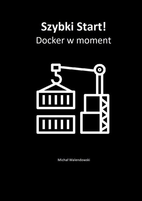 Szybki Start! Docker w&nbsp;moment(Kobo/電子書)