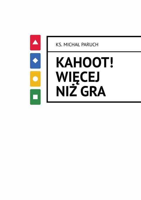 Kahoot! Więcej niż&nbsp;gra(Kobo/電子書)