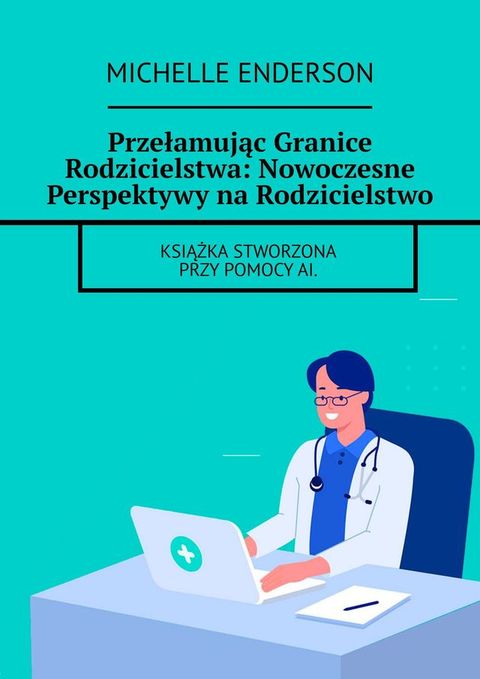 Przełamując Granice Rodzicielstwa: Nowoczesne Perspektywy na Rodzicielstwo(Kobo/電子書)