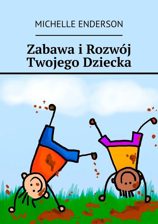  Zabawa i Rozwój Twojego Dziecka(Kobo/電子書)