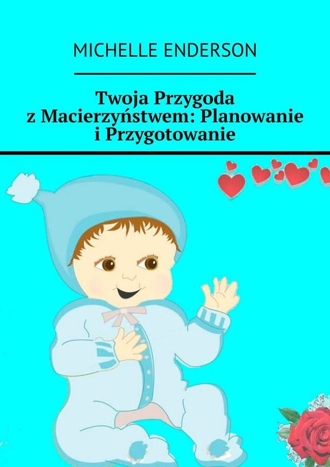 Twoja Przygoda z Macierzyństwem: Planowanie i Przygotowanie(Kobo/電子書)