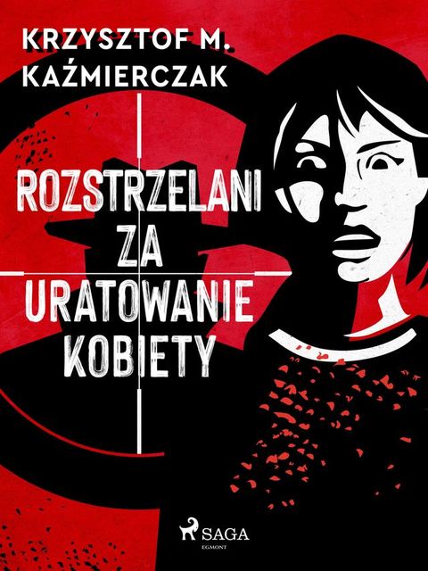 Rozstrzelani za uratowanie kobiety(Kobo/電子書)