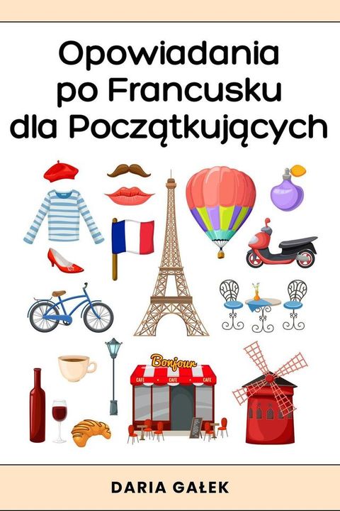 Opowiadania po Francusku dla Początkujących(Kobo/電子書)