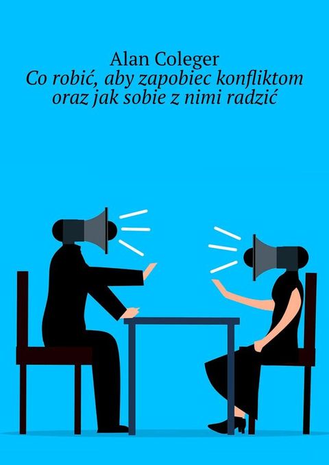 Co robić, aby zapobiec konfliktom oraz jak sobie z nimi radzić(Kobo/電子書)